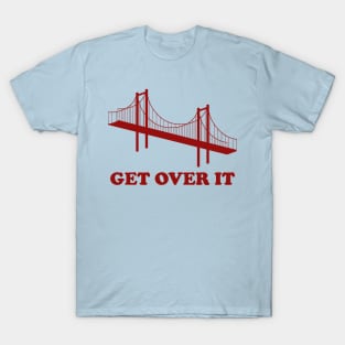 Get Over It T-Shirt